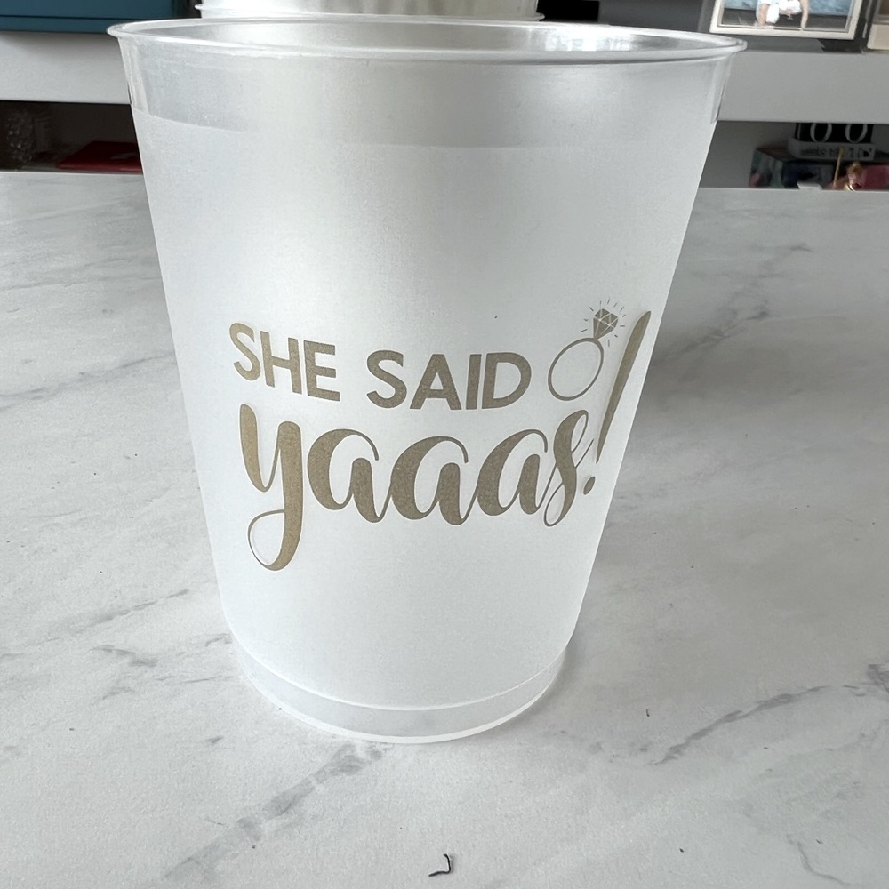 She said Yaaaas / I said Yaaaas plastic cups